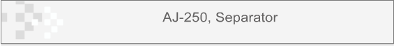 AJ-250, Separator